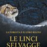 “Le linci selvagge”: il documentario di Laurent Geslin nei cinema italiani L’11, 12 E 13 novembre