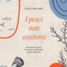 “I pesci non esistono”: la scienza, il caos e il senso della vita
