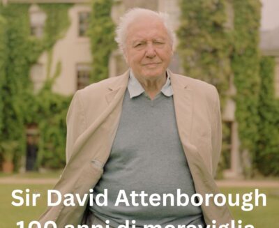 I cent’anni di Sir David Attenborough, l’uomo che ci ha insegnato a raccontare la natura