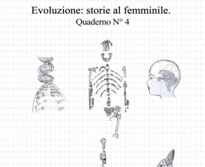 “Evoluzione: storie al femminile”, alla scoperta delle donne nella preistoria e nella scienza