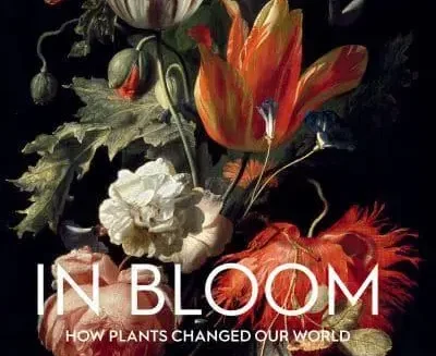 In Bloom. Storia di fiori, imperi e scienza 